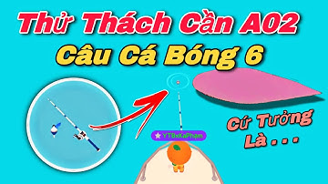 PLAY TOGETHER | Thử Thách Cần A02 Câu Cá Bóng 6 Khổng Lồ | Ka Phạm Gaming
