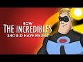 How The Incredibles Should Have Ended