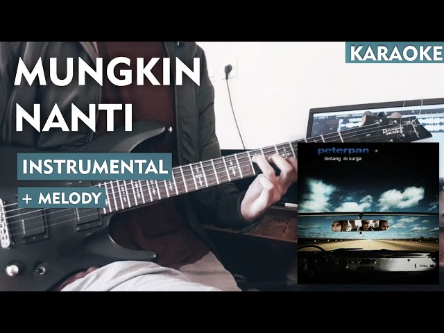 Peterpan | Mungkin Nanti (Guitar Cover) Instrumental/Karaoke + Melody class=