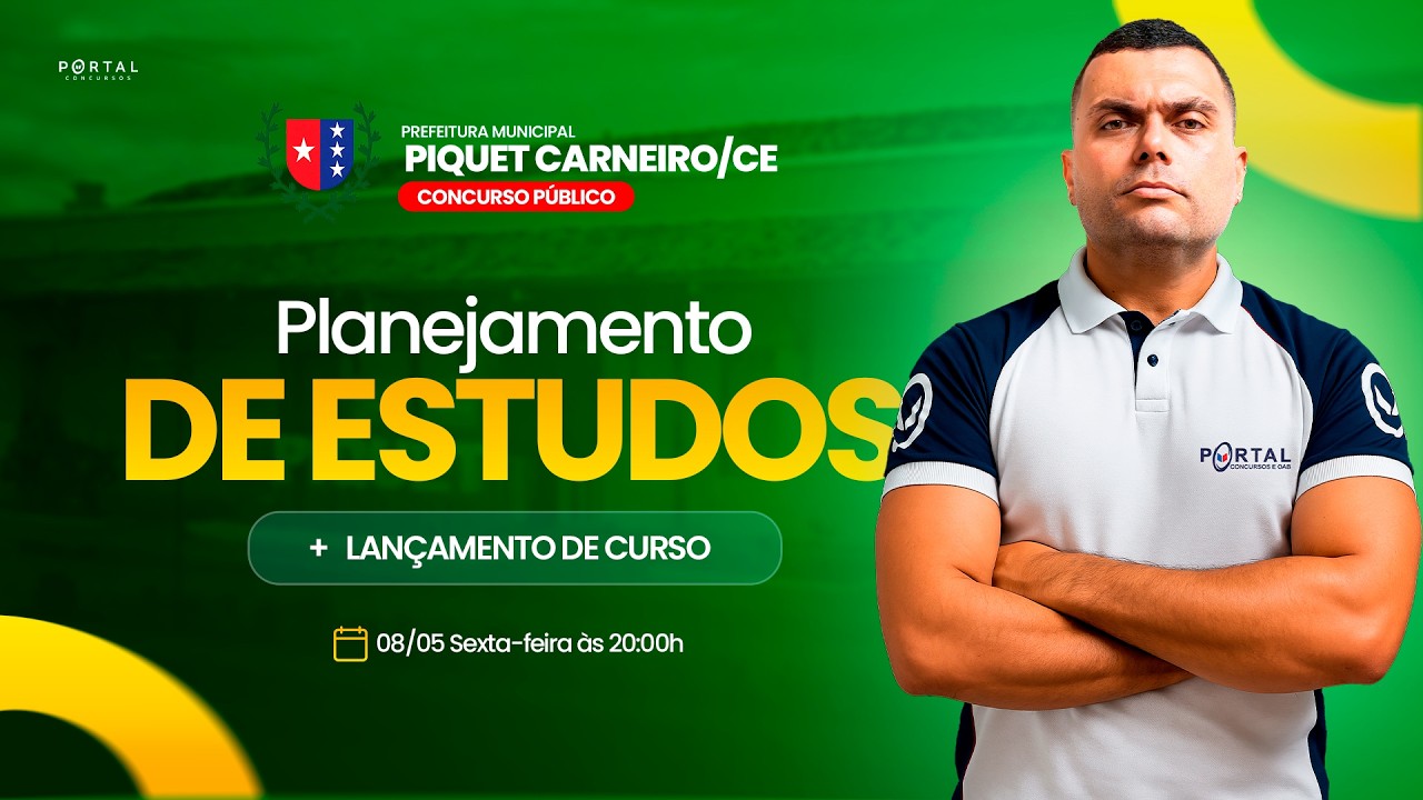 CONCURSO PREF. PIQUET CARNEIRO/CE: PLANEJAMENTO DE ESTUDOS + LANÇAMENTO DO CURSO