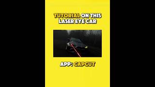 tutorial on this viral car laser eye trend in capcut #capcut #tutorial #capcuttutorial #capcutedit
