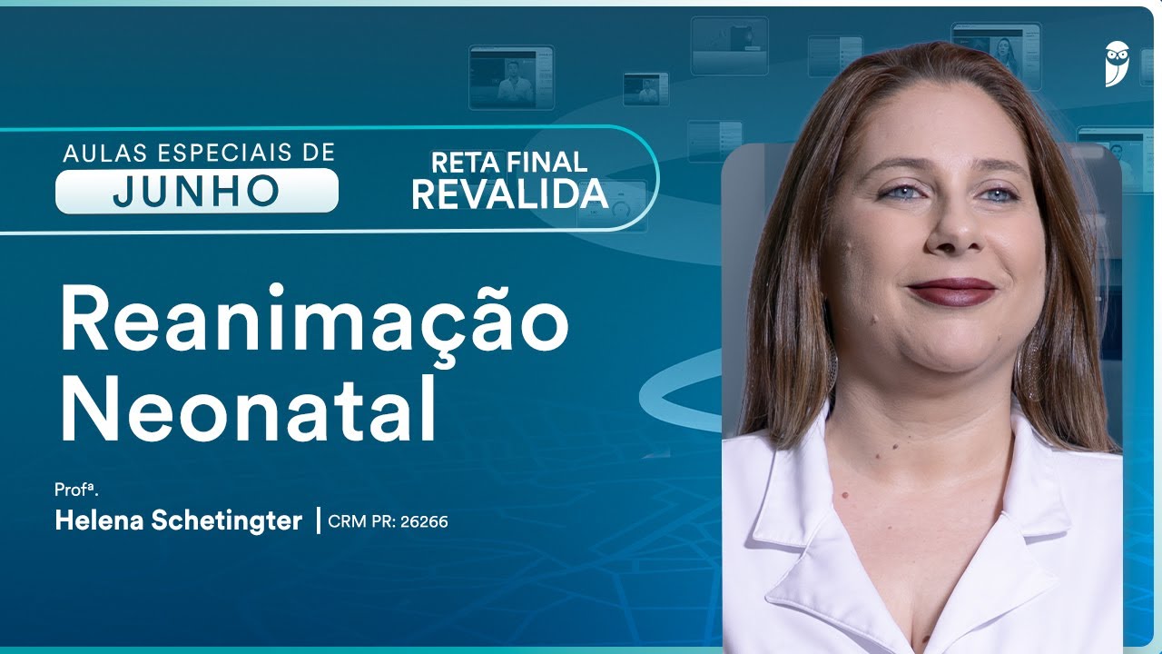 Reanimação Neonatal - Aula de Pediatria do Curso Reta Final Revalida