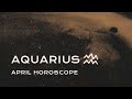 🏺 Aquarius April Horoscope