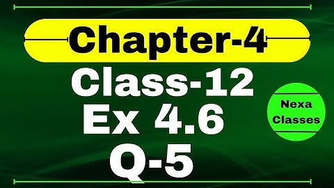 Class 12 Ex 4.6 Q5 Math | Determinants | Q5 Ex 4.6 Class 12 Math | Ex 4.6 Q5 Class 12 Math