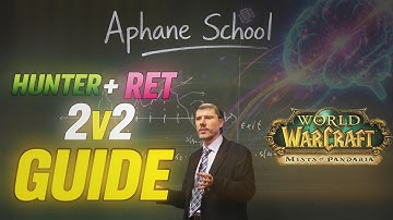 APHANE SCHOOL | Hunter + Ret FULLY explained !!! (MOP 2v2 Arenas guide)
