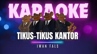 TIKUS-TIKUS KANTOR - Iwan Fals [Karaoke Version]