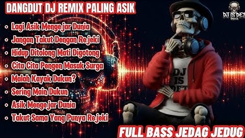 LAGI ASIK NGEJAR DUNIA - Dangdut DJ Remix Paling Asik 2025 🎶 Full Bass Jedag Jedug Viral