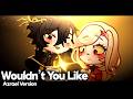 Wouldn’t you like|| Azrael Version || Music Video Original Animation