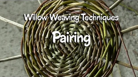 Willow Weaving Techniques | Pairing