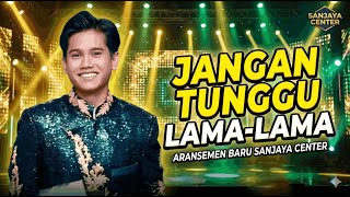 Download Lagu JANGAN TUNGGU LAMA-LAMA - Versi Valen DA7 (Remake Musik by Sanjaya Center) MP3