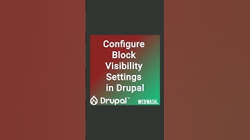 Configure Block Visibility Settings in Drupal