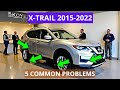 5 Most Common Problems of the Nissan X-Trail 2015 - 2022