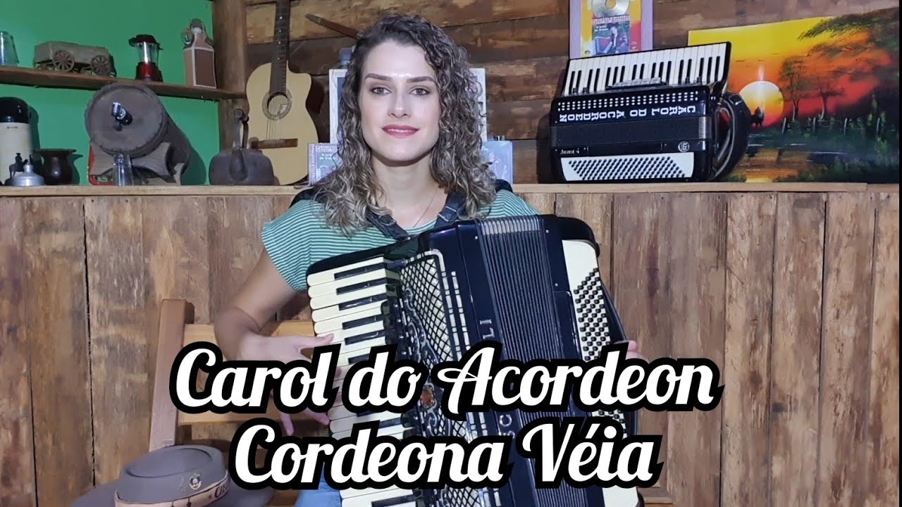 Carol do Acordeon - Cordeona Véia