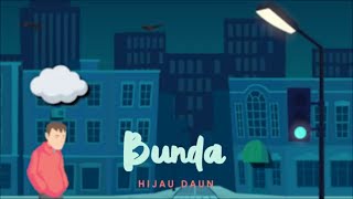 Hijau Daun - Bunda (Official Lyric Video)