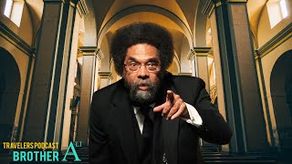 Dr. Cornel West on The Travelers Podcast with Brother Ali