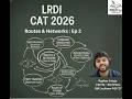 Creating All Possible Routes | LRDI for CAT 2026 | Routes &amp; Networks Ep 2