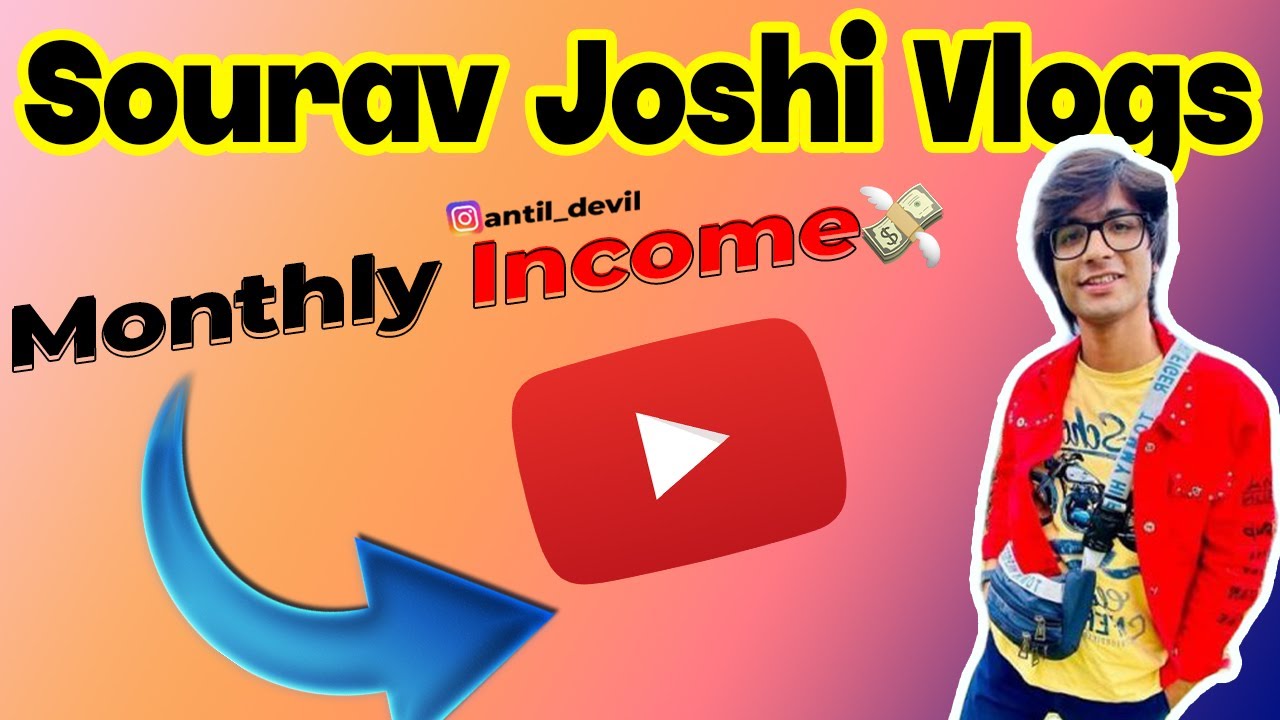 What Is The Monthly Income Of Sourav Joshi Vlogs
