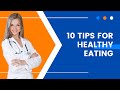 How To Make Healthy Eating Unbelievably Easy, Top 10 tips for healthy eating