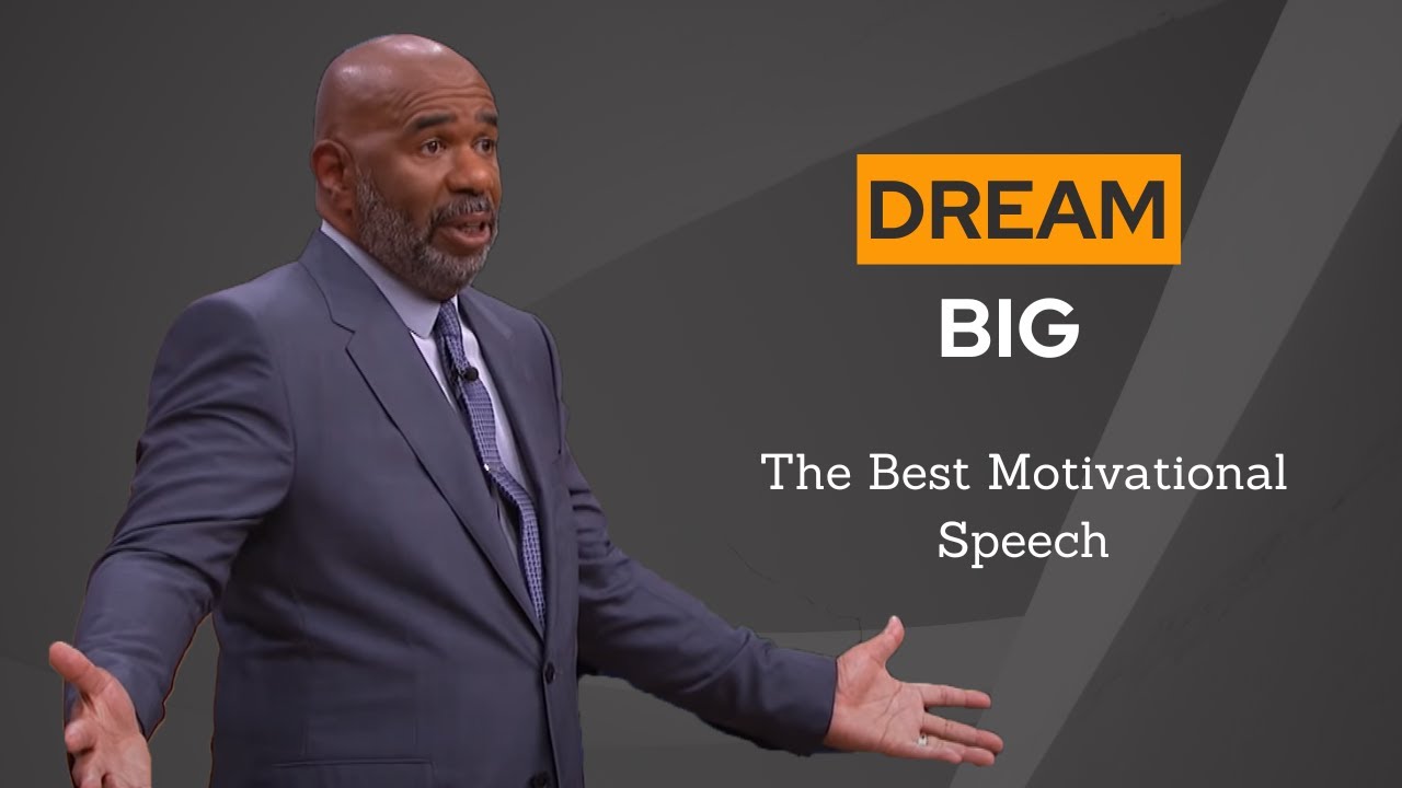 Dream Big - The Best Motivational Speech (Steve Harvey) - YouTube