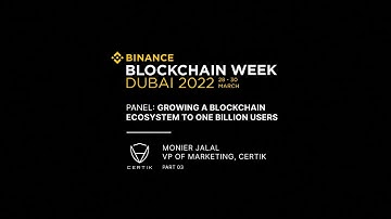 CertiK - Binance Blockchain Week Dubai 2022: Growing a Blockchain Ecosystem to One Billion Users 03
