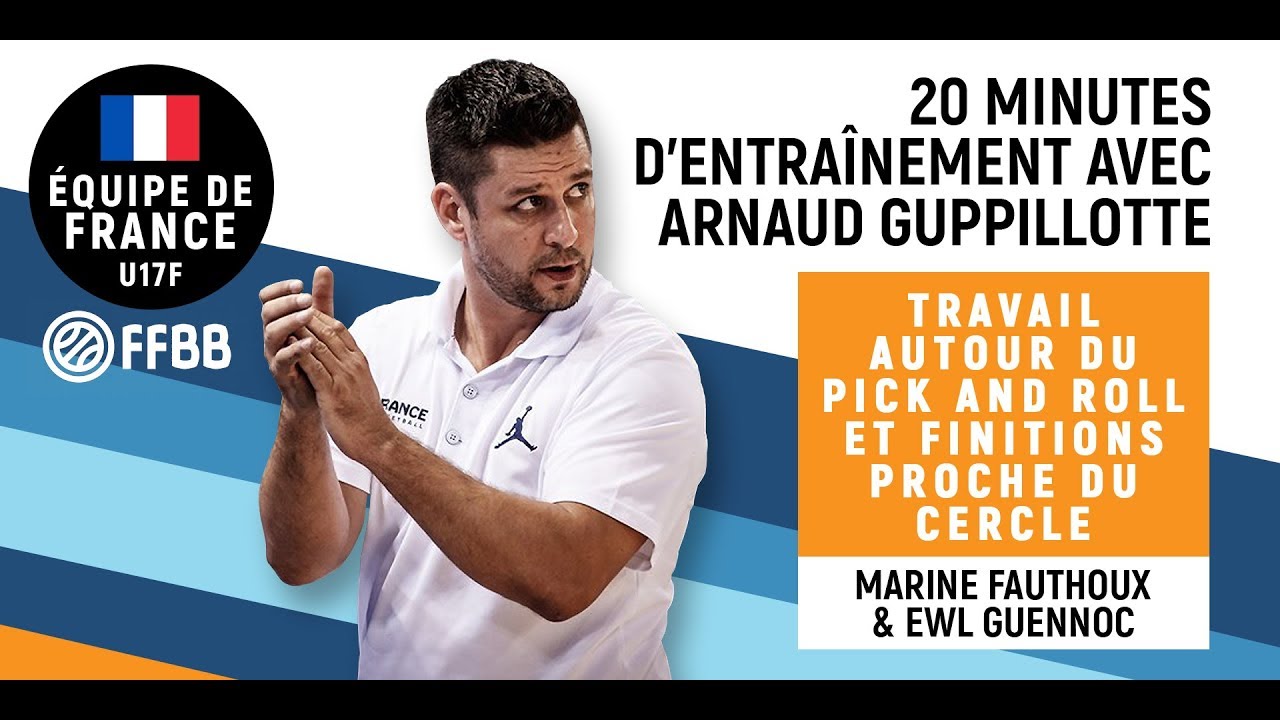 Travail autour du pick and roll et finitions proche du cercle (A. Guppillotte / Fauthoux & Guennoc)