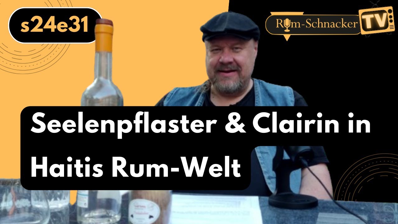 s24e31 Von Voodoo, Seelenpflaster und Clairin - Haitis unwiderstehlicher Rum | Rum-Schnacker TV