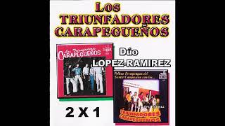 LOS TRIUNFADORES CARAPEGUEÑOS CON EL DÚO:LOPEZ-RAMIREZ - 2X1 - Director: MINO GOMEZ - Pajaro Campana