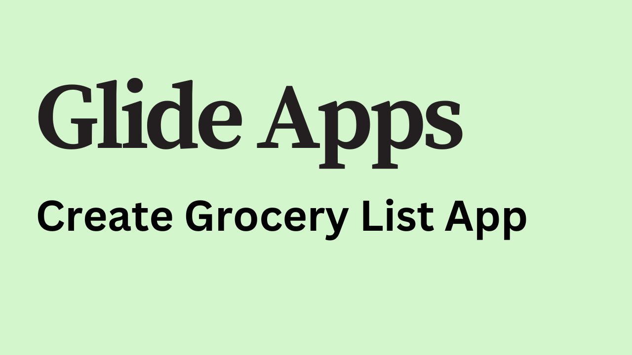 Glide Apps - How to Create Grocery List App - YouTube