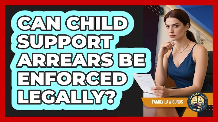 Can Child Support Arrears Be Enforced Legally? - Family Law Gurus