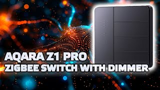 Aqara Z1 pro ZNQBKG45LM - four-key zigbee switch with dimmer by Alex Kvazis - технологии умного дома 7,903 views 3 months ago 20 minutes