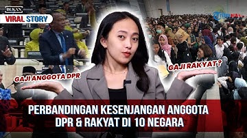 🔴BUKAN VIRAL STORY: Perbandingan Kesenjangan Gaji Anggota DPR dan Rakyat di 10 Negara