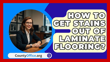 How To Get Stains Out Of Laminate Flooring? - CountyOffice.org
