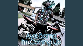 I'm Coming Up - Aye Bama