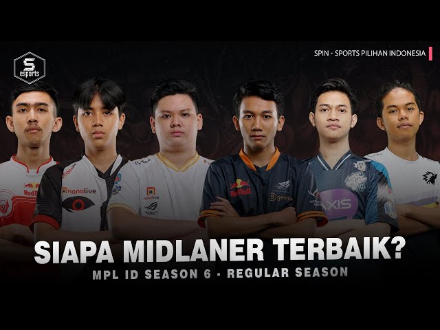 Albert? Celiboy? Branz? Sanz? Mars? Wann? - MIDLANER TERBAIK di MPL ID SEASON 6! | SPIN Esports class=