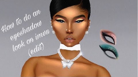How to do an eyeshadow look on imvu (edit)