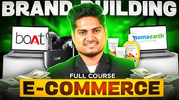 E-commerce Brand Building Full Course || Building Big BRAND Using Amazon Flipkart & Social Media
