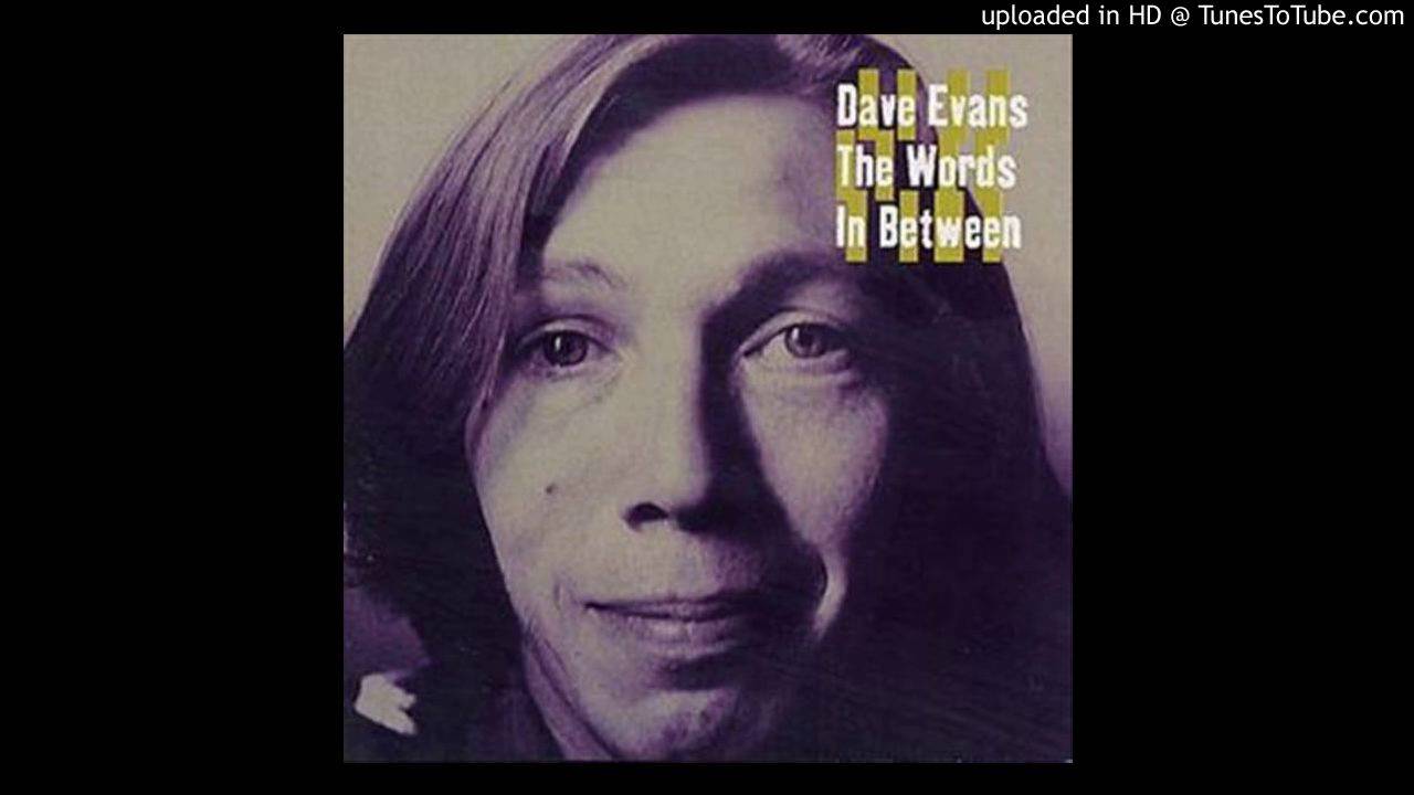 Watch Dave Evans - Only Blue on YouTube Watch Dave Evans - Only Blue on YouTube