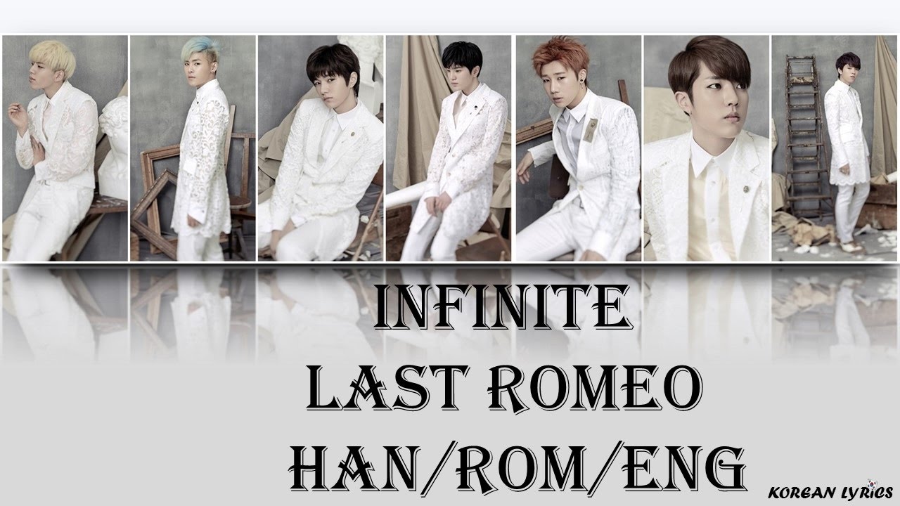 Infinite Last Romeo Infinite - Last Romeo (Han/Rom/Eng) Lyrics - YouTube Music