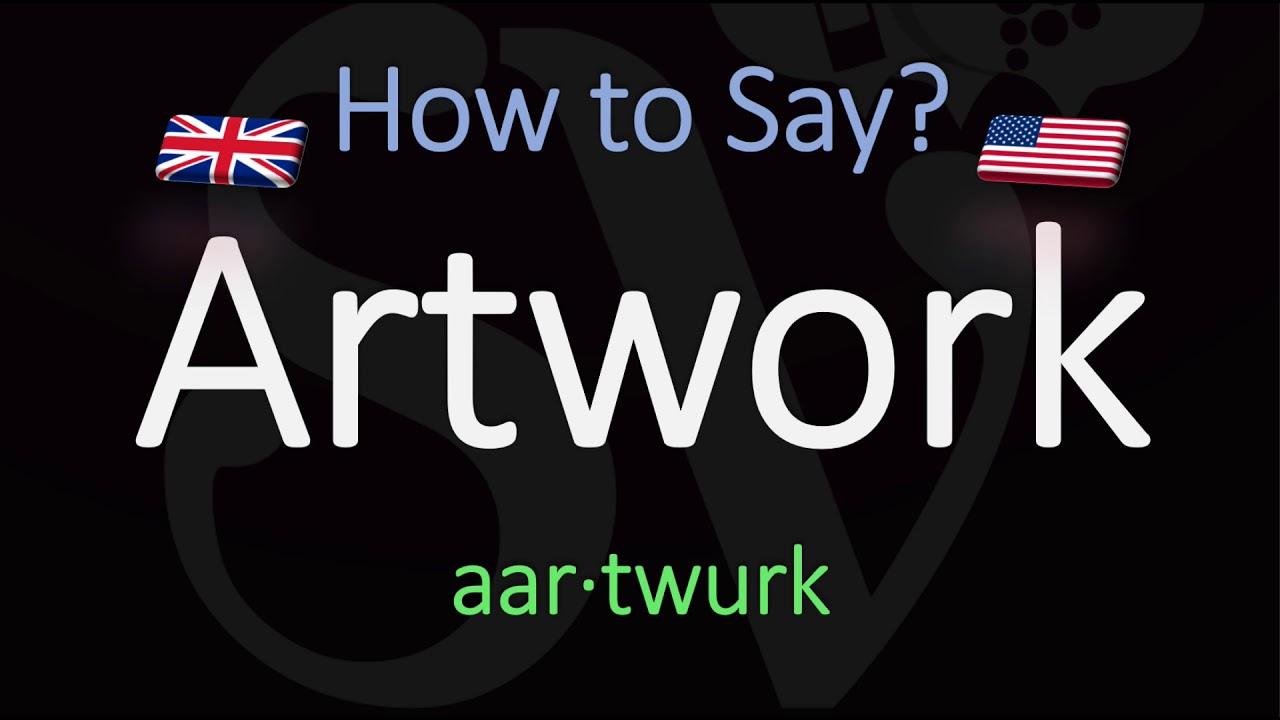 How to Pronounce Artwork? (CORRECTLY) Pronunciation YouTube