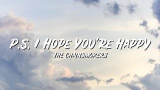 P S  I Hope You're Happy Lyrics - The Chainsmokers - Lyric Best Song