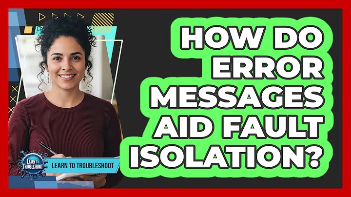 How Do Error Messages Aid Fault Isolation?