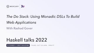 Haskell talks at Mercury - The Do Stack, by Rashad Gover