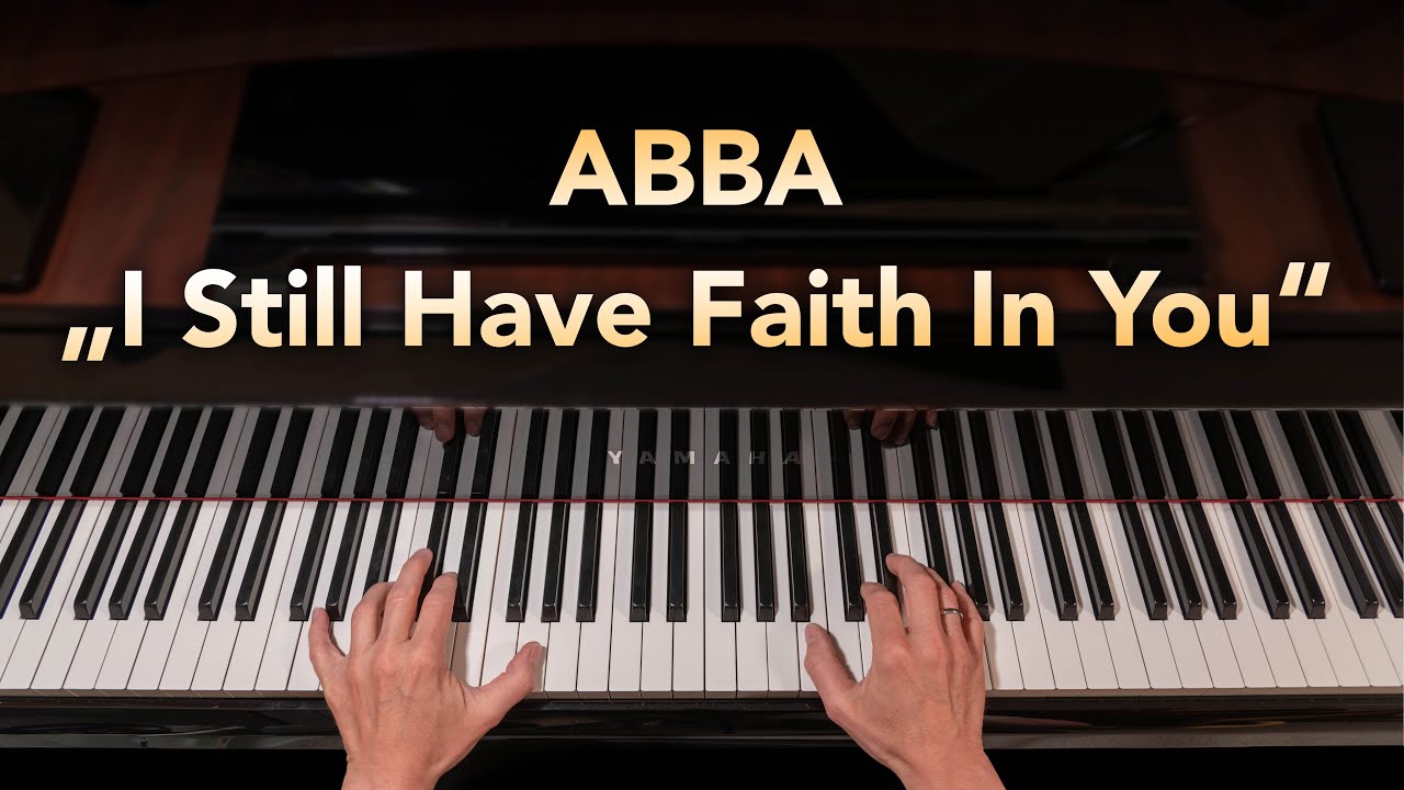 Abba I still have faith in you (Piano Cover Martin Lohmann) YouTube Abba I still have faith in you (Piano Cover Martin Lohmann) YouTube