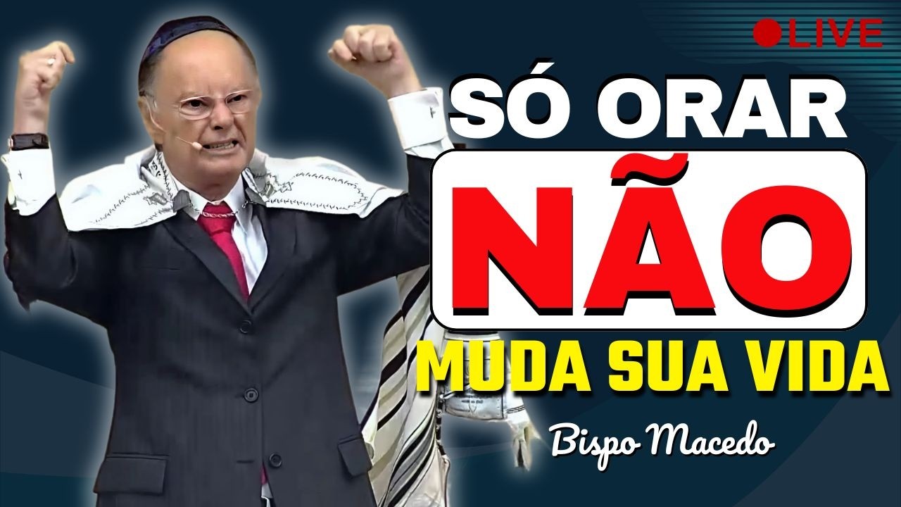 Sem Atitude de Fé Nada Vai Mudar – Bispo Macedo