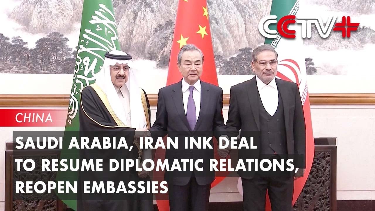 Saudi Arabia, Iran Ink Deal to Resume Diplomatic Relations, Reopen ...