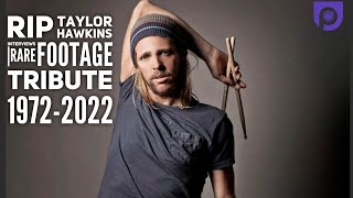 Taylor Hawkins Tribute Compilation RIP 1972-2022 | Rare footage & interviews.