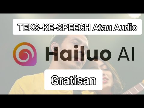Cara Membuat TEKS-KE-SPEECH - Hailuioai.video Tek Ke Audio Gratis
