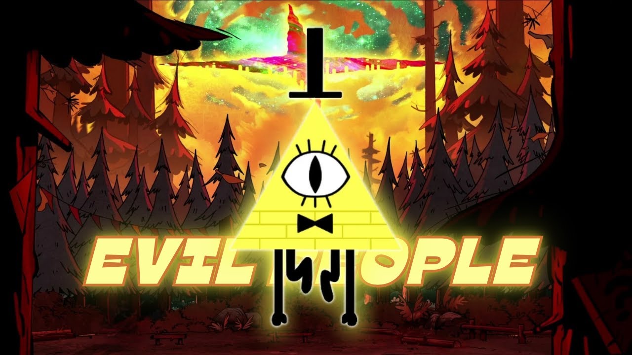 Bill Cipher Tribute // Evil People