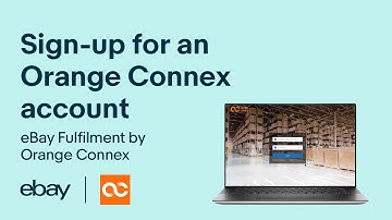 Sign-up for an Orange Connex account | eBay Fulfilment by Orange Connex