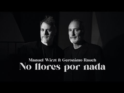 No llores por nada - Manuel Wirzt ft. Gerónimo Rauch